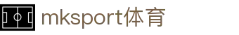 MK(体育科技有限公司)体育·官方网站